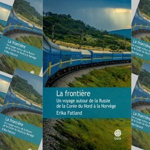 « La Frontière. Un voyage autour de la Russie de la Corée du Nord à la Norvège », Erika Fatland, Gaïa Editions, 670 pages, 24 euros.