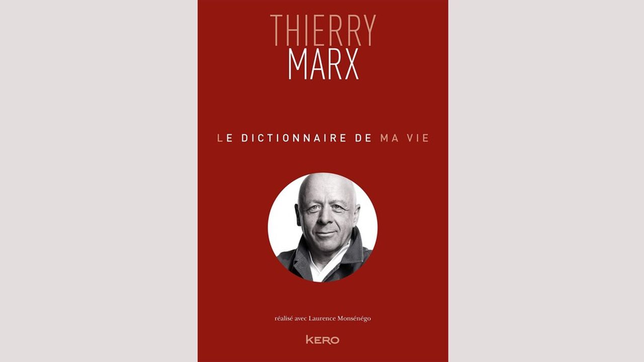 « Le Dictionnaire de ma vie ». Par Thierry Marx. Editions Kero. 223 pages. 17 euros.