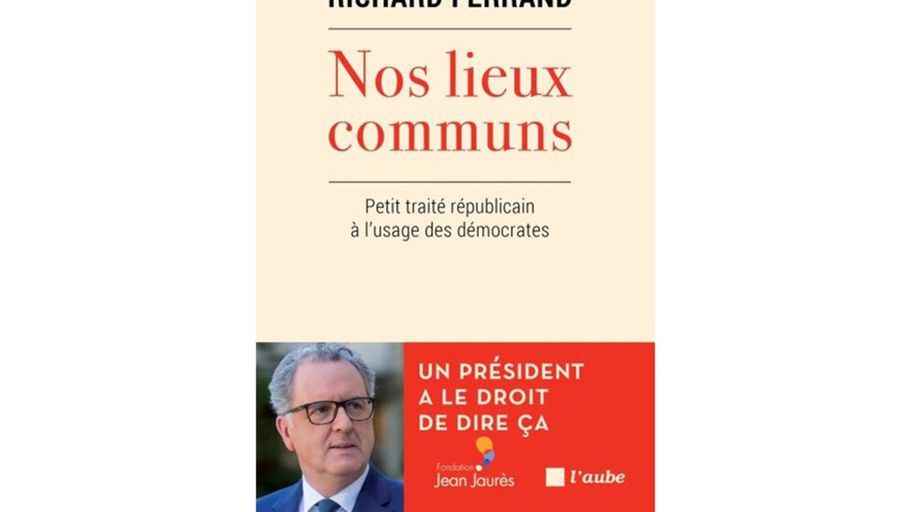 « Nos lieux communs. Petit traité républicain à l'usage des démocrates », par Richard Ferrand, aux éditions de l'Aube avec la Fondation Jean-Jaurès.