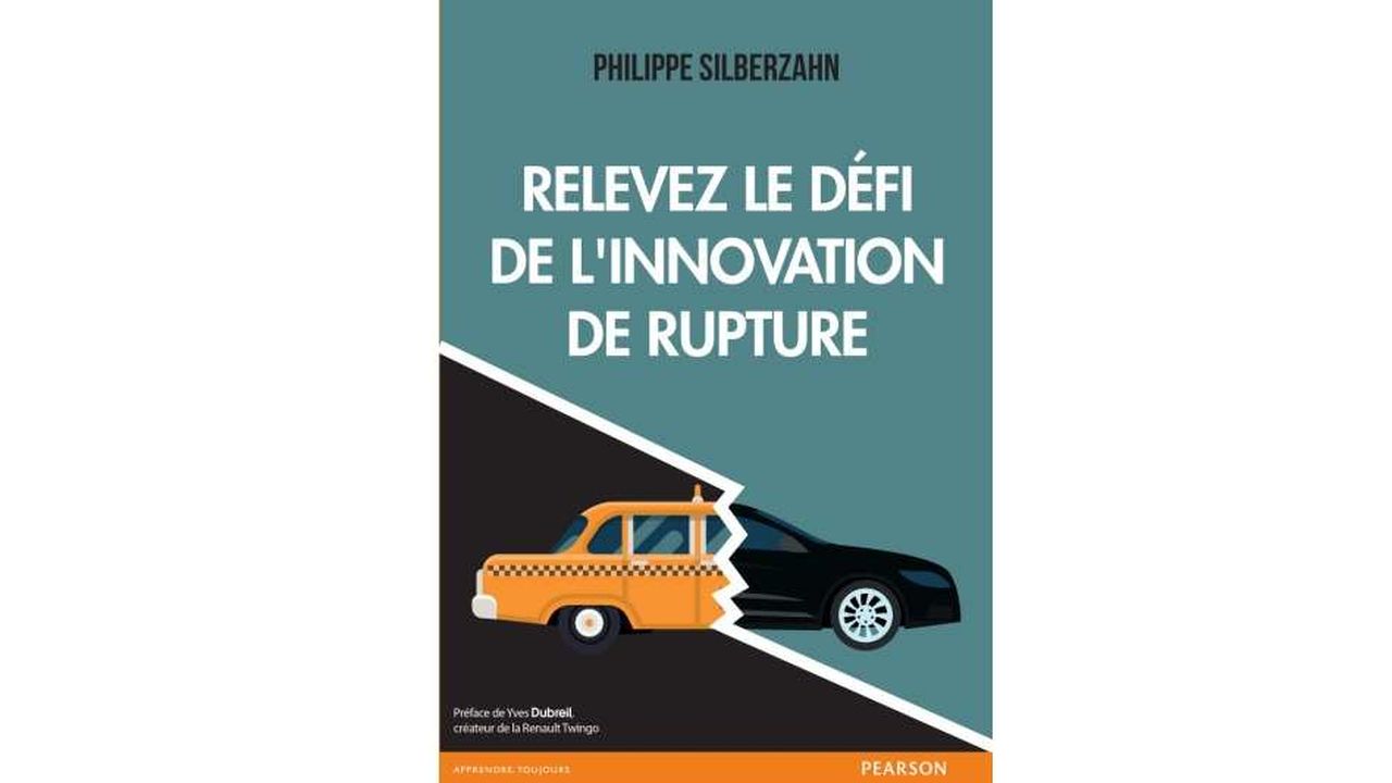 Relevez le défi de l’innovation de rupture, de Philippe Silberzahn