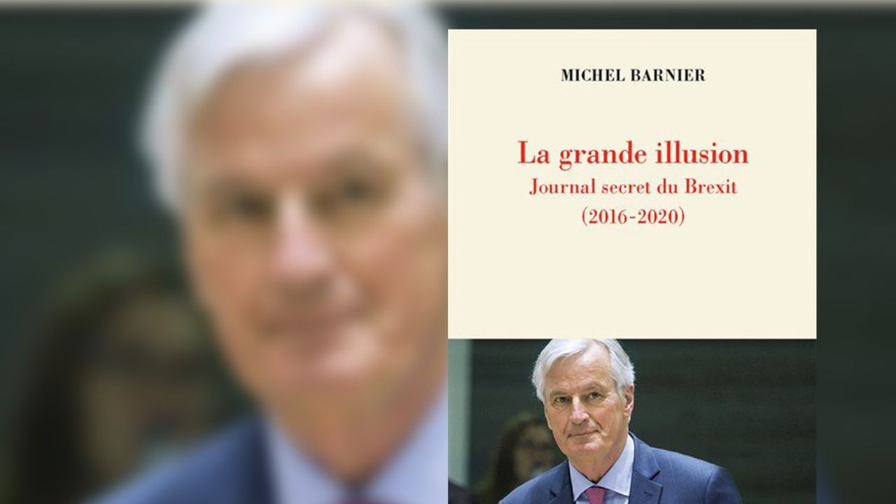 « La Grande Illusion, journal secret du Brexit », de Michel Barnier,