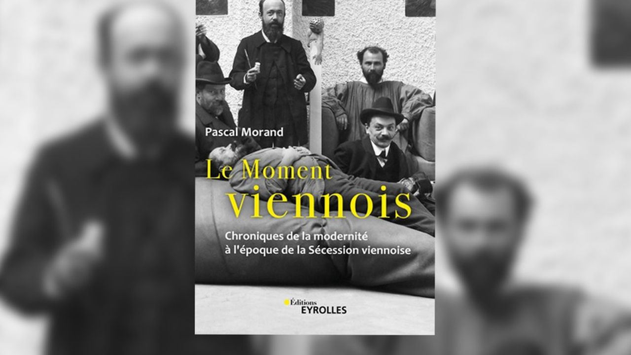 « Le Moment viennois », Pascal Morand, Eyrolles, 210 pages, 19,90 euros.