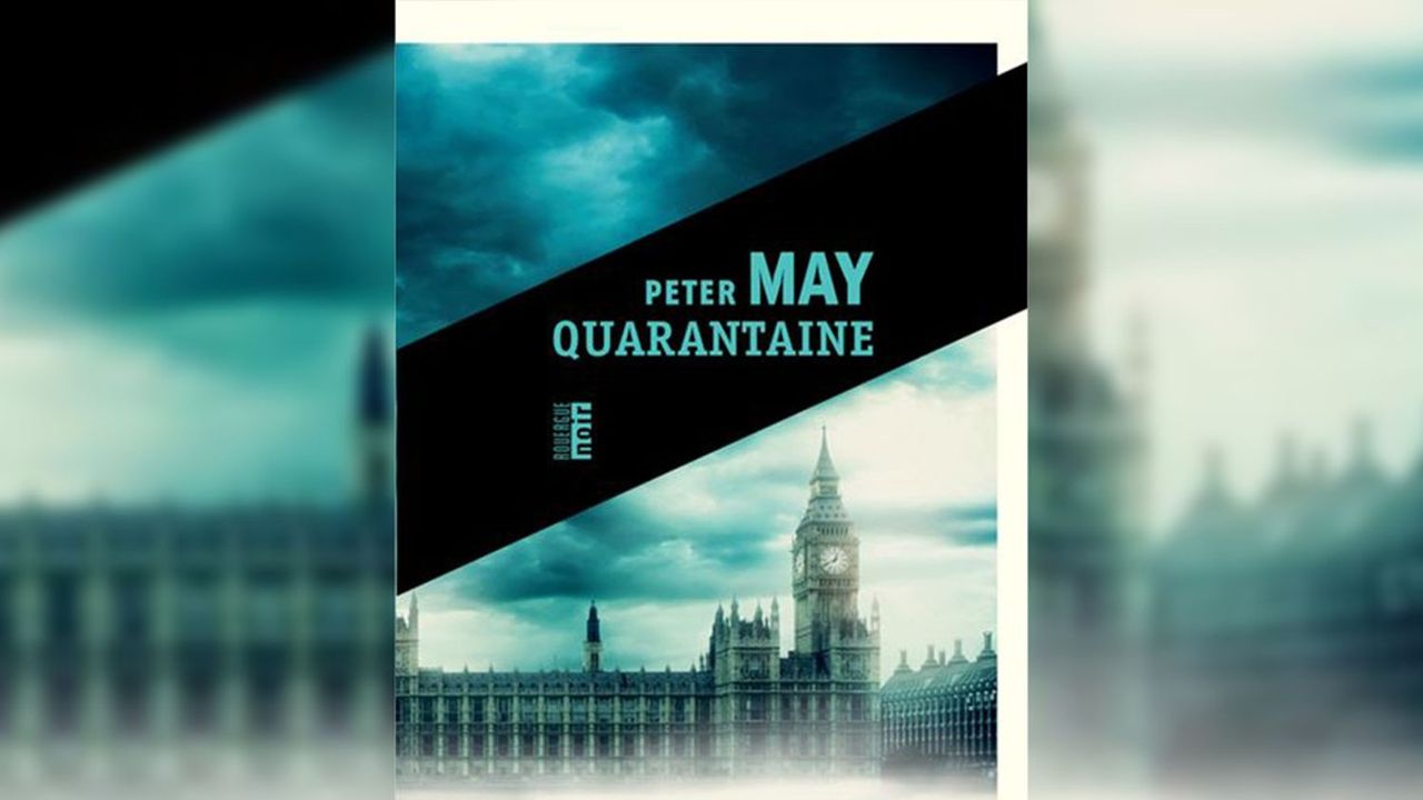 « Quarantaine », de Peter May, traduit de l'anglais (Ecosse) par Ariane Bataille, aux éditions Rouergue, coll. Noir, 320 pages, 22 euros.