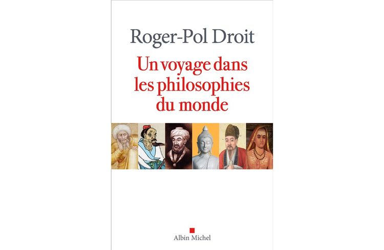 Dans « Un voyage dans les philosophies du monde », Roger-Pol Droit nous fait découvrir les pensées non occidentales : brahmanisme, bouddhisme, confucianisme, taoïsme, soufisme, kabbale…