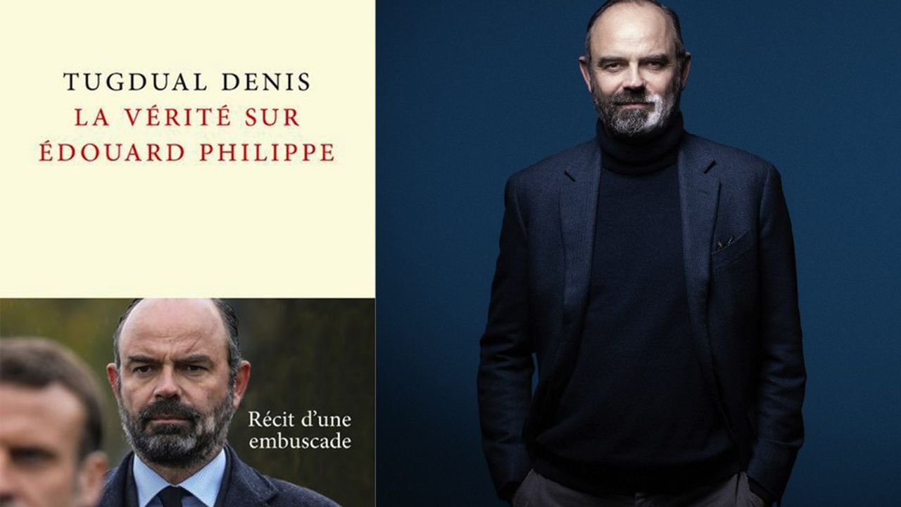 « La vérité sur Edouard Philippe. Récit d'une embuscade », par Tugdual Denis, Robert Laffont, 259 pages, 19 euros.