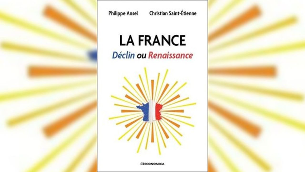 « La France : déclin ou renaissance », de Philippe Ansel et Christian Saint-Etienne. Editions Economica.