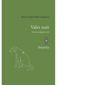 «Valet noir : vers une écologie du récit»,aux éditions José Corti.
