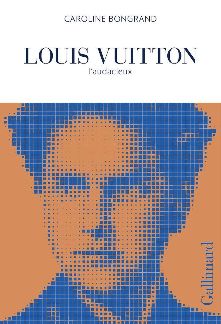 «Louis Vuitton l'audacieux», Caroline Bongrand (éd. Gallimard, 320 pages)