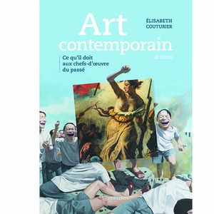 «Art contemporain, ce qu'il doit aux chefs-d'oeuvre du passé», d'Elisabeth Couturier (éd. Flammarion, 223 pages).
