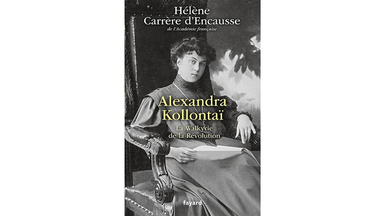 «Alexandra Kollontaï, la walkyrie de la Révolution», d'Hélène Carrère d'Encausse (éd. Fayard, 299 pages).