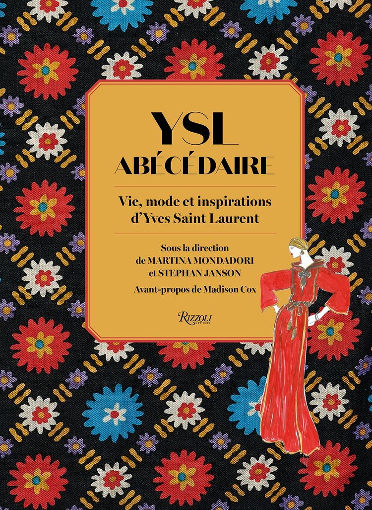 «YSL Abécédaire, vie, mode et inspirations d'Yves Saint Laurent» (éd. Rizzoli, 288 pages).