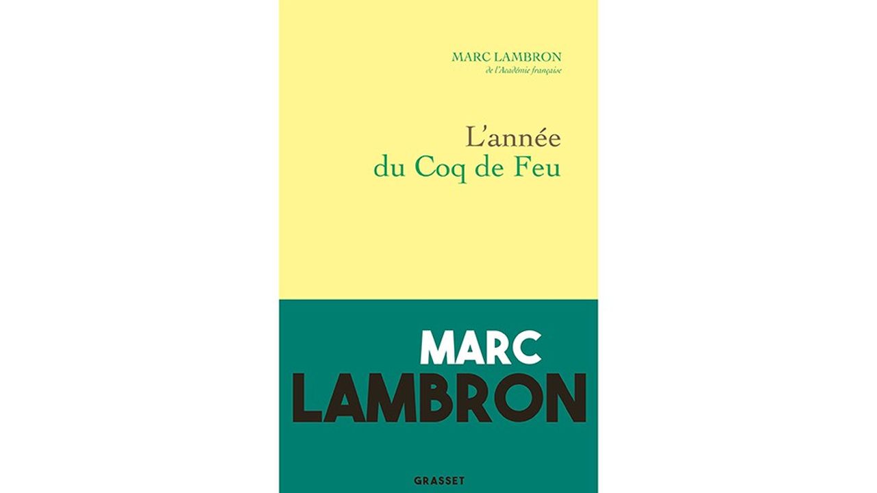 «L'Année du coq de feu», de Marc Lambron (éd. Grasset, 701 pages).