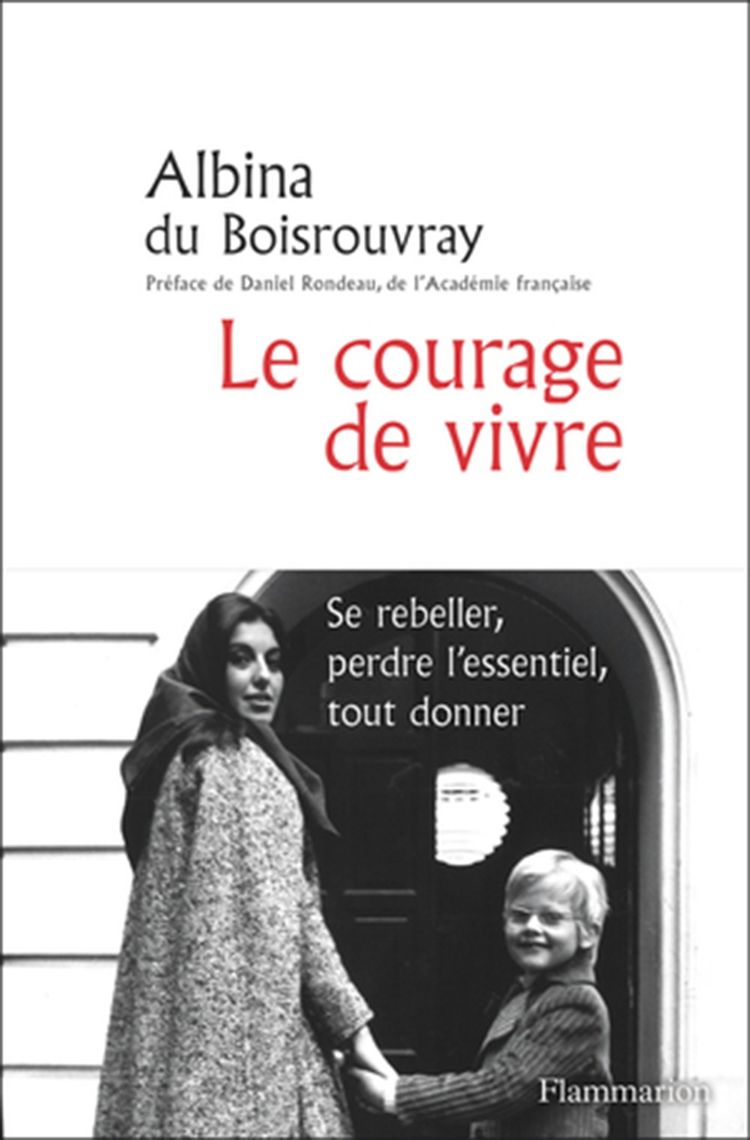 «Le Courage de vivre» d'Albina Boisrouvray (éd.Flammarion)