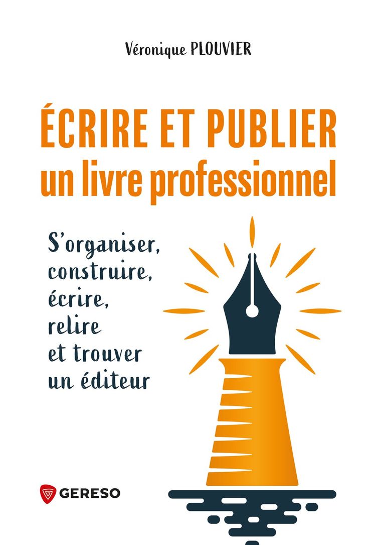 « Ecrire et publier un livre professionnel », de Véronique Plouvier aux Editions Gereso.