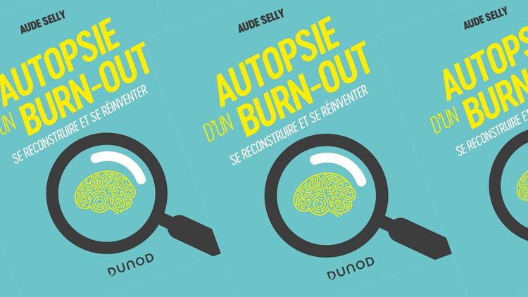 Couverture du livre d'Aude Selly : « Autopsie d'un burn-out », Editions Dunod, 224 pages, 19,90 euros.
