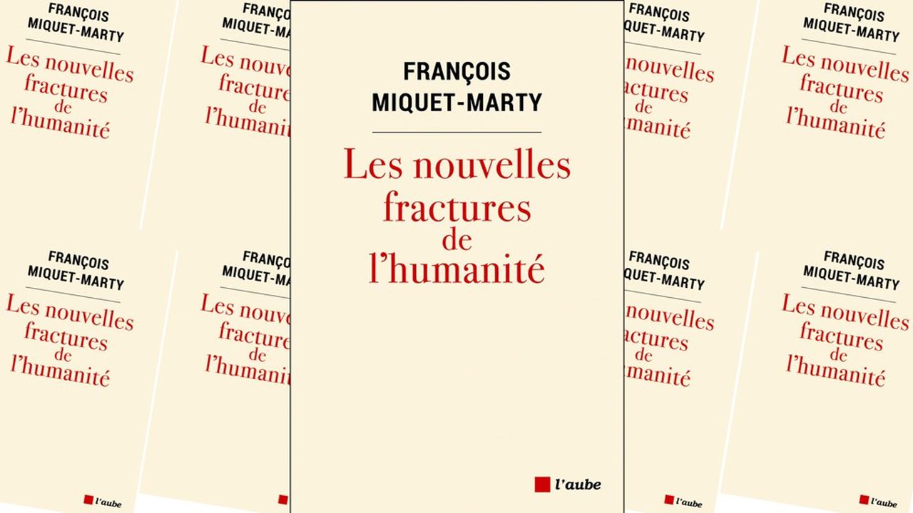 « Les Nouvelles Fractures de l'humanité », de François Miquet-Marty. Editions de L'Aube.