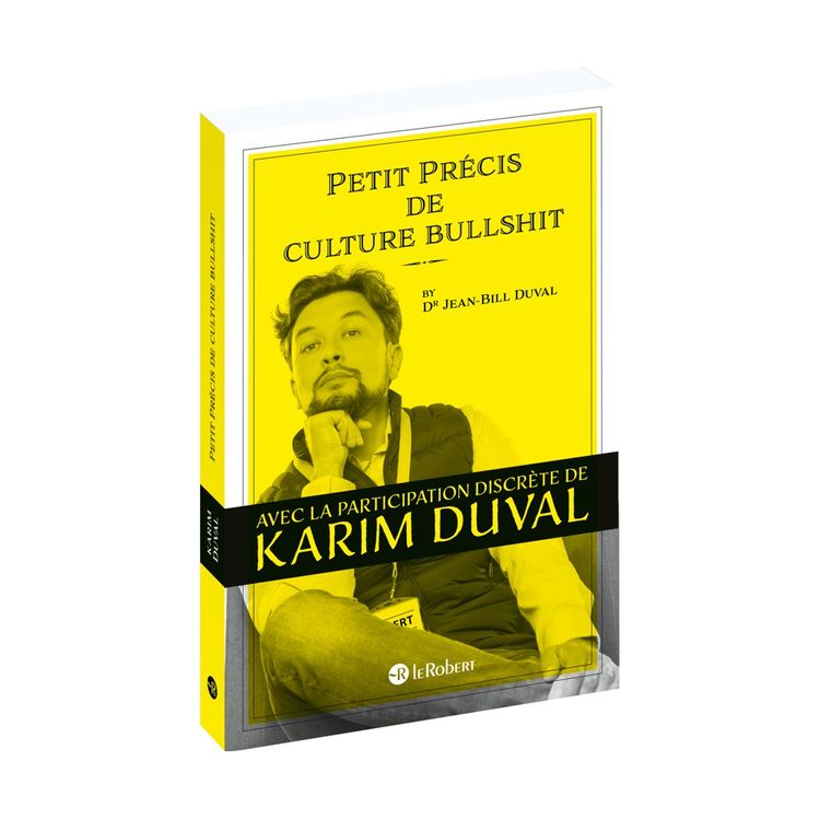 'Petit Précis de culture bullshit', de Karim Duval, publié le 6 avril 2023 aux éditions Le Robert.