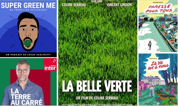 Super-Green Me (podcast, Lucas Scaltritti), La Terre au carré (podcast, France Inter), La Belle verte (film, Coline Serreau), Paresse pour tous et La vie est à nous (deux livres qui se suivent, Tripode).