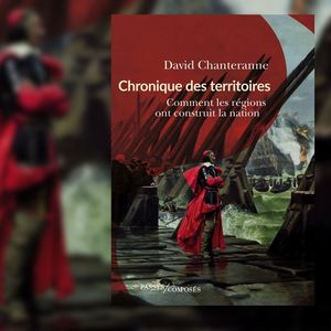 David Chanteranne rassemble quantité d'anecdotes laissées de côté par le grand récit centralisateur français.