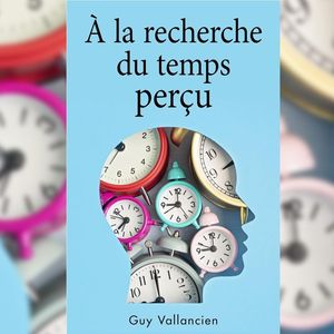 « A la recherche du temps perdu », de Guy Vallancien. Editions Librinova.