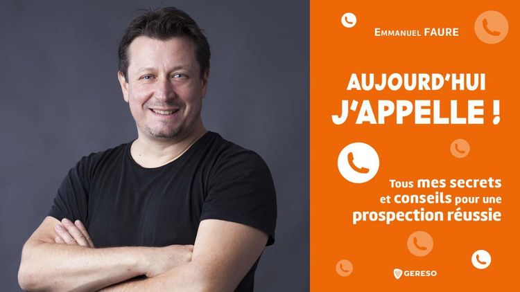 Emmanuel Faure est l'auteur du livre « Aujourd'hui j'appelle ! Tous mes secrets et conseils pour une prospection réussie », publié chez Gereso en mars 2022.