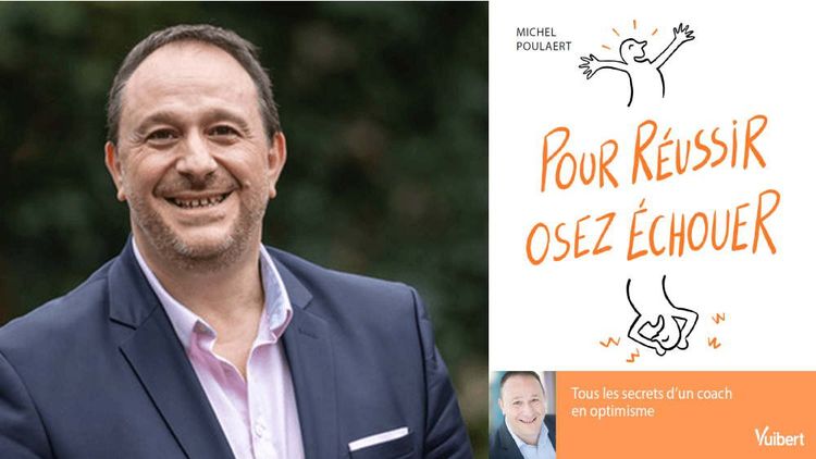 Michel Poulaert est l'auteur du livre « Pour réussir, osez échouer », publié aux Editions Vuibert, en avril 2021, 192 pages, 17,90 euros.
