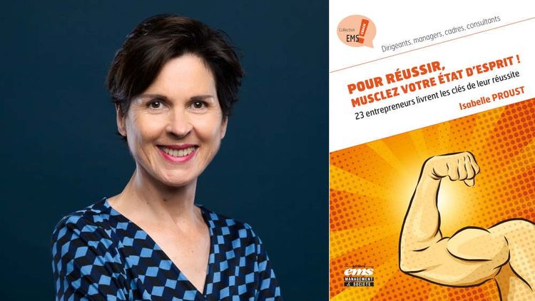 Isabelle Proust est l'autrice de « Pour réussir, musclez votre état d'esprit ! », paru en novembre 2021 aux éditions EMS Coach.