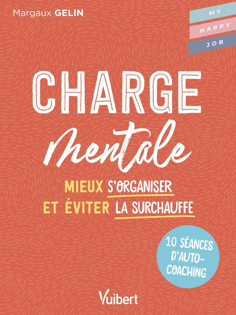 « Charge mentale : mieux s'organiser et éviter la surchauffe », éditions Vuibert, sortie septembre 2023, 192 pages, 15,90 euros.