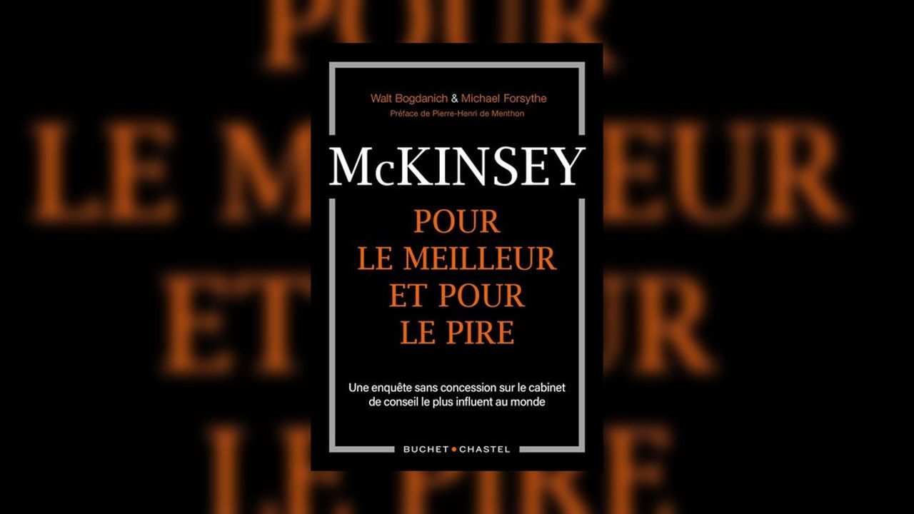 « McKinsey, pour le meilleur et pour le pire », de Walt Bogdanich et Michael Forsythe.