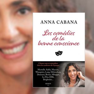 « Les Comédies de la bonne conscience », d'Anna Cabana.