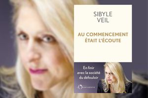 « Au commencement était l'écoute », de Sibyle Veil. Editions de l'Observatoire.