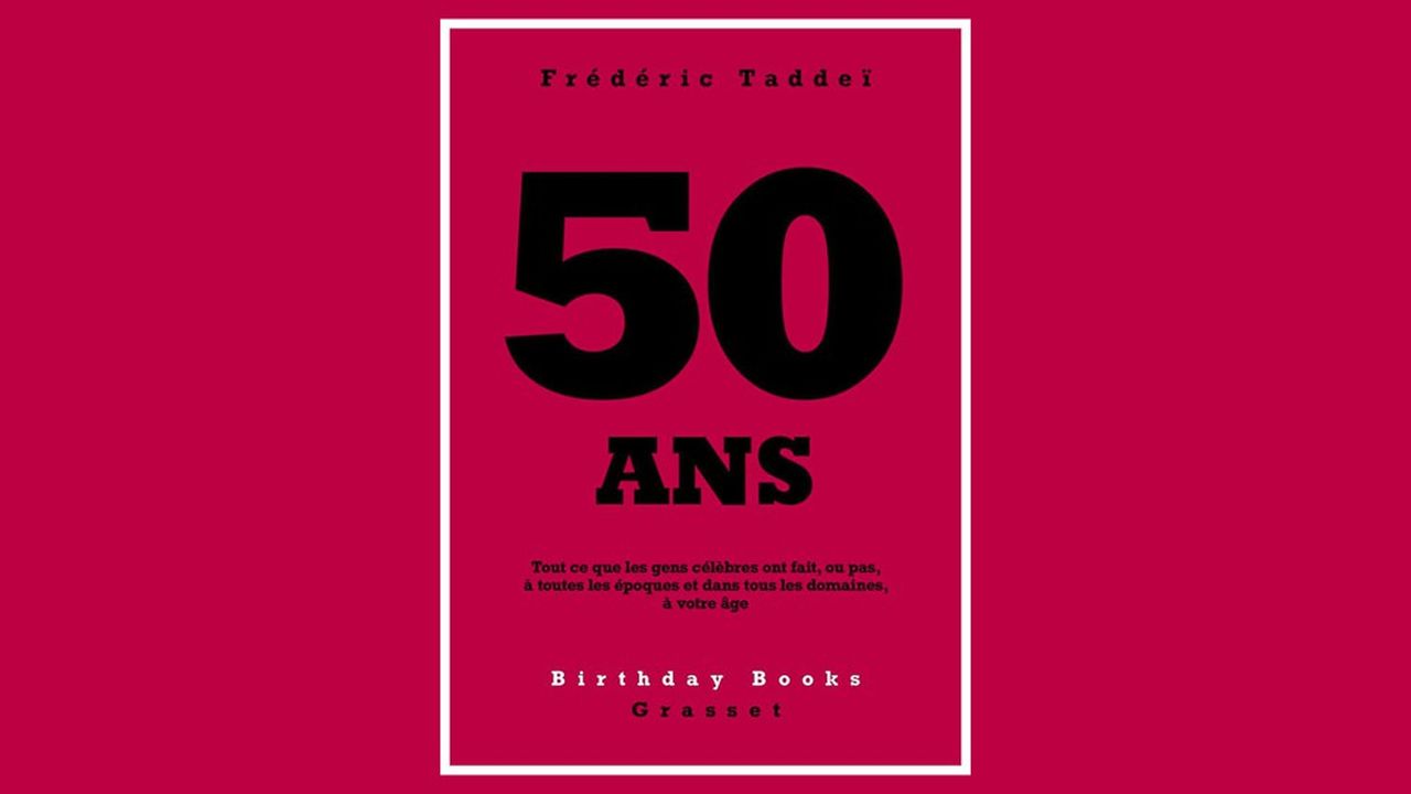 « 50 Ans », de Frédéric Taddeï. Editions Grasset.
