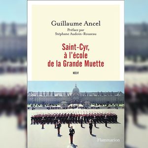 « Saint-Cyr, à l'école de la Grande Muette », de Guillaume Ancel. Editions Flammarion.