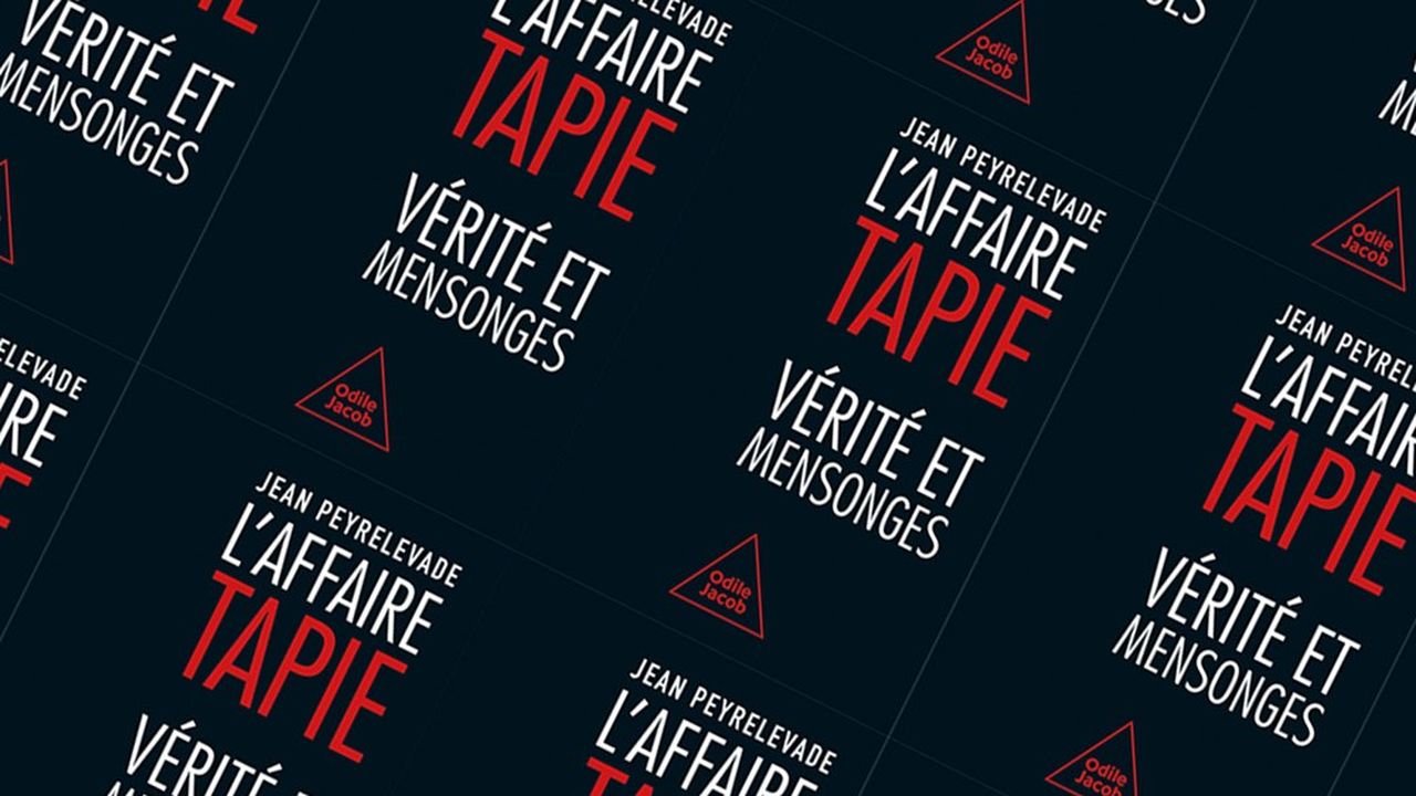 « L'Affaire Tapie : vérité et mensonges », de Jean Peyrelevade. Editions Odile Jacob.