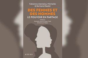 « Des femmes et des Hommes. Le pouvoir en partage », de Fabienne Alamelou Michaille et Bertrand Badré.