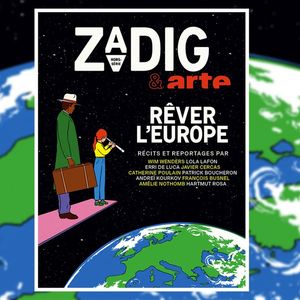 « Rêver l'Europe », « Zadig », hors-série, avril 2024.