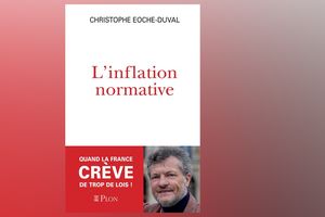 « L'Inflation normative », de Christophe Eoche-Duval. Editions Plon.