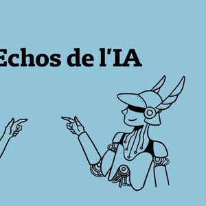 Les Echos de l'IA est le nouveau podcast des « Echos » consacré à l'intelligence artificielle.
